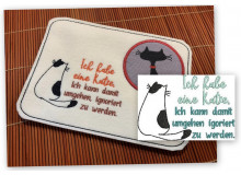 Stickdatei - Spruch "Ich habe eine Katze/einen Kater. Ich kann damit umgehen, ignoriert zu werden."